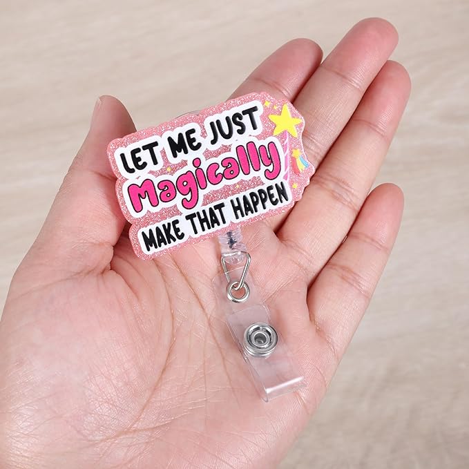 Let Me Just Magically Make That Happen Funny Nurse Badge Reel, Pink Retractable ID Badge Holder, Name Tag Badge Buddy for RN LPN ED PMO Rehab Night Shift Nurse Nursing Student Healthcare Workers